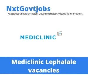 Mediclinic Lephalale vacancies 2022 Apply Online
