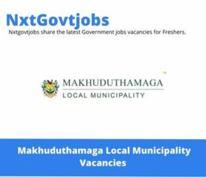 Makhuduthamaga Municipality Wellness Officer Vacancies in Sekhukhune 2023